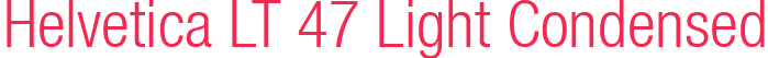 Helvetica LT 47 Light Condensed